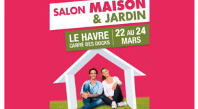 SALON MAISON & JARDIN au HAVRE.